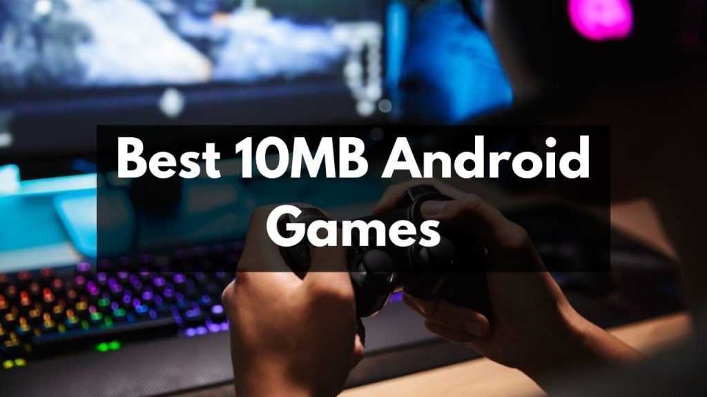 top 10 games under 100 mb for android