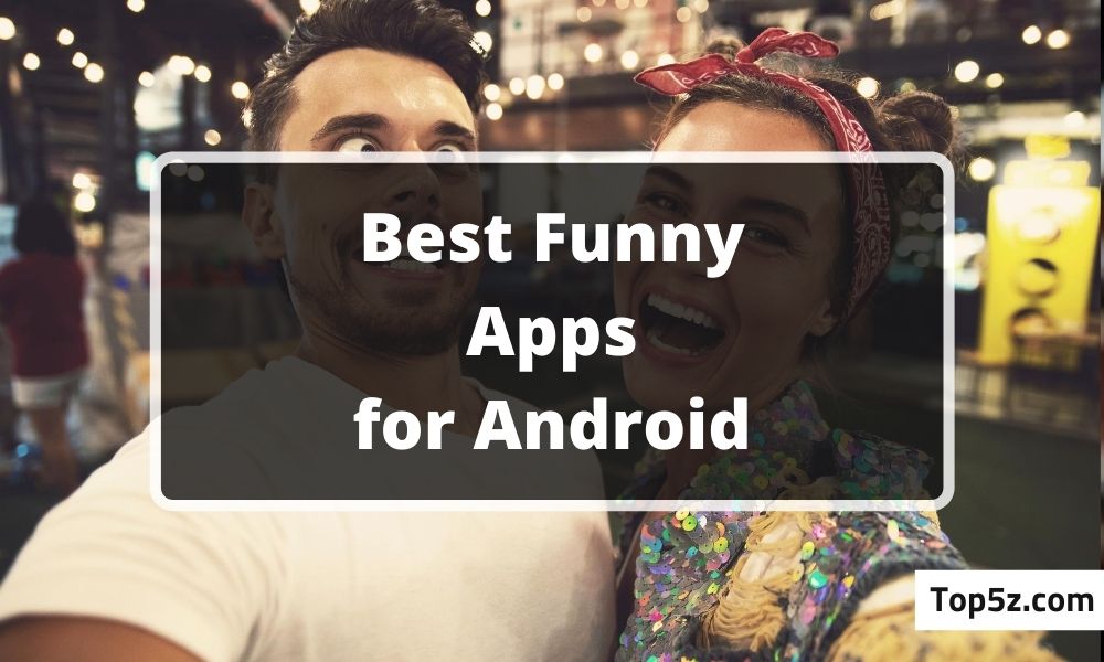Best Funny Apps for Android