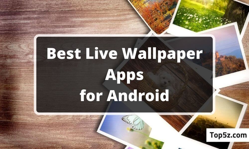 Best Live Wallpaper Apps for Andorid