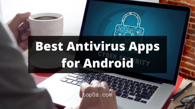 Top 5 Best Antivirus Apps for Android Smartphone in 2021 - Top5z