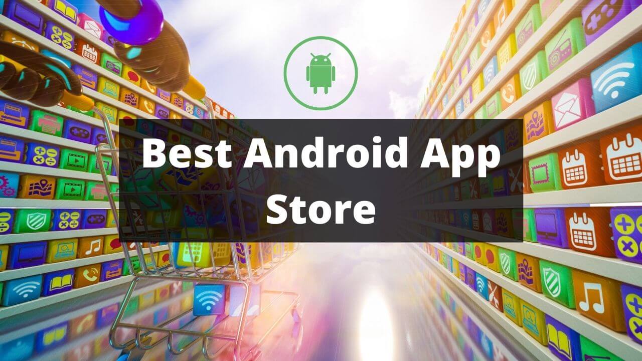 Best Android App Store