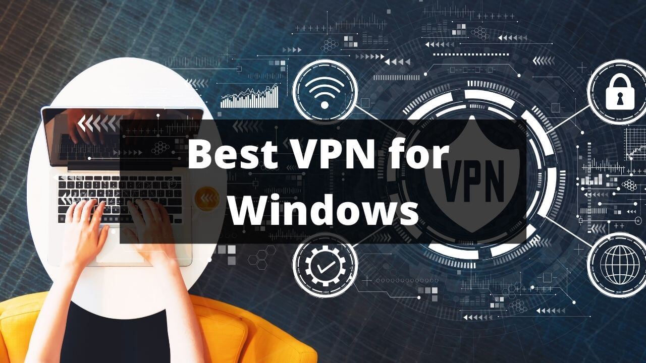 Best VPN for Windows