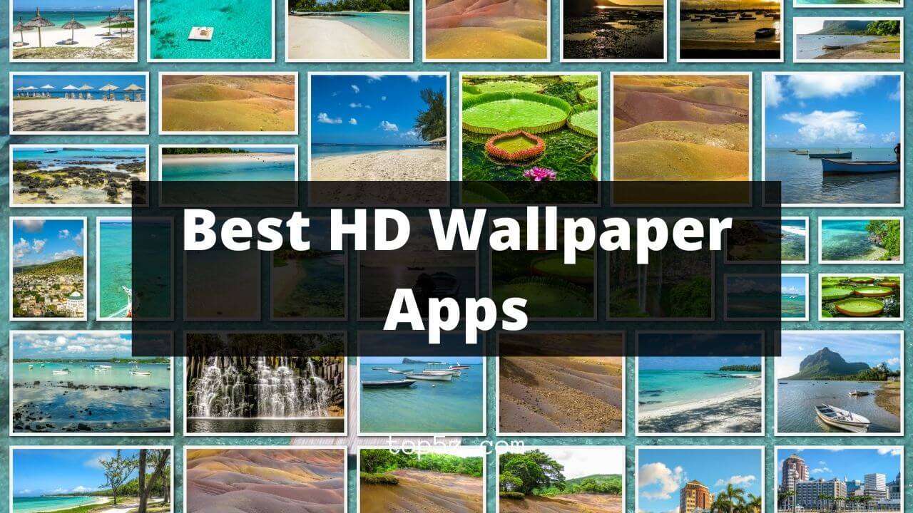 Top 5 Best HD Wallpaper App for Android (HD Wallpapers)