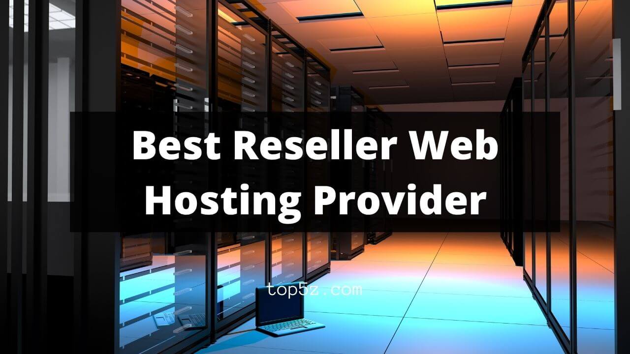 Best Reseller Web Hosting Services